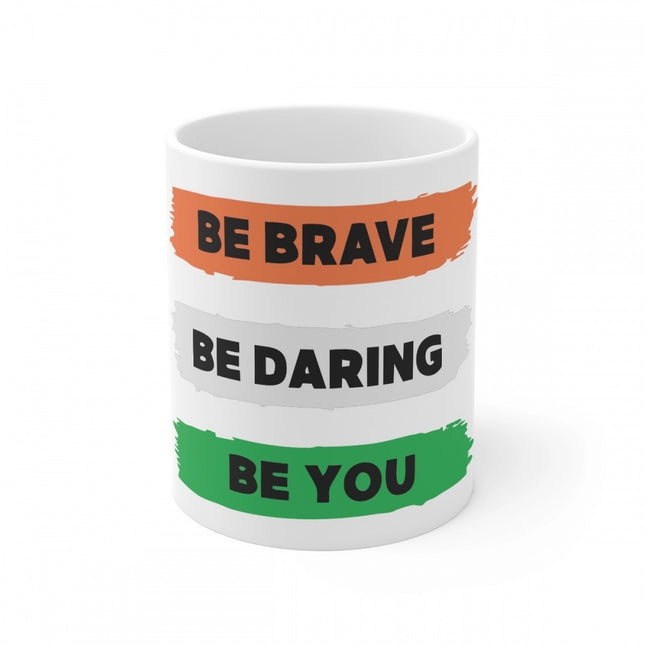 Rosolly Ceramic Be Brave Be Daring Be You Printed Coffee Mug (Color: White, Capacity:330ml)